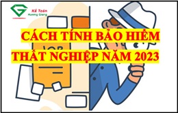 Cách tính Bảo hiểm thất nghiệp năm 2023