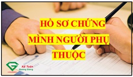 Hồ sơ chứng minh người phụ thuộc giảm trừ gia cảnh