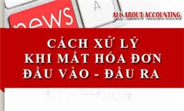 Cách xử lý khi bị mất hóa đơn GTGT mua vào và bán ra