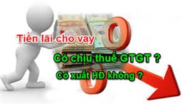 Tiền lãi vay có phải nộp thuế TNCN – có chịu thuế GTGT?