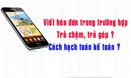 Cách hạch toán hàng bán trả chậm trả góp