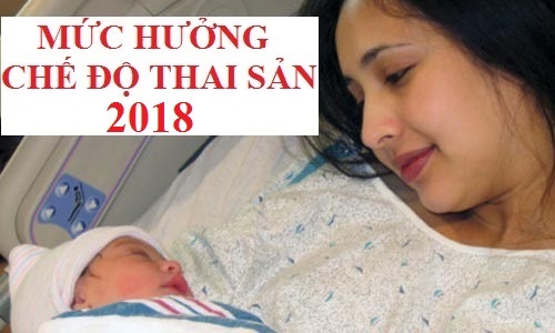 Mức hưởng chế độ thai sản 2018