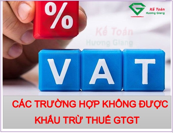 Những trường hợp không được khấu trừ thuế GTGT
