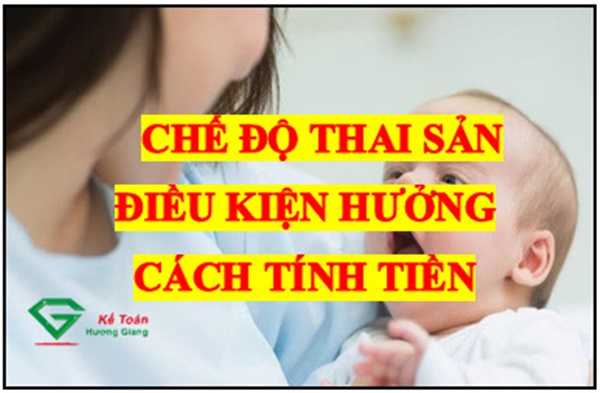 Chế độ thai sản - Điều kiện hưởng và cách tính tiền thai sản