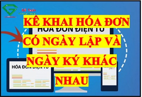 Kê khai hóa đơn ngày lập khác ngày ký