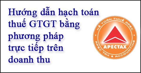 Hướng dẫn hạch toán thuế GTGT theo phương pháp trực tiếp trên doanh thu