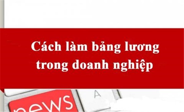 Hướng dẫn cách làm bảng tính lương trên Excel