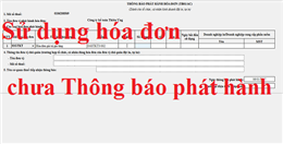 Hóa đơn chưa thông báo phát hành đã sử dụng