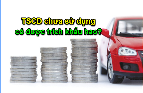 tai-san-co-dinh-chua-su-dung-co-duoc-trich-khau-hao