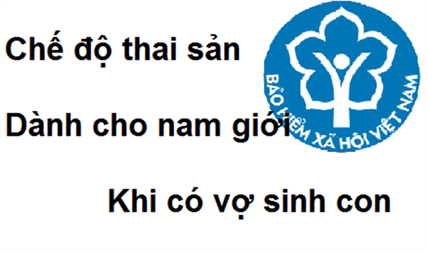 Chế độ thai sản dành cho nam giới khi vợ sinh con