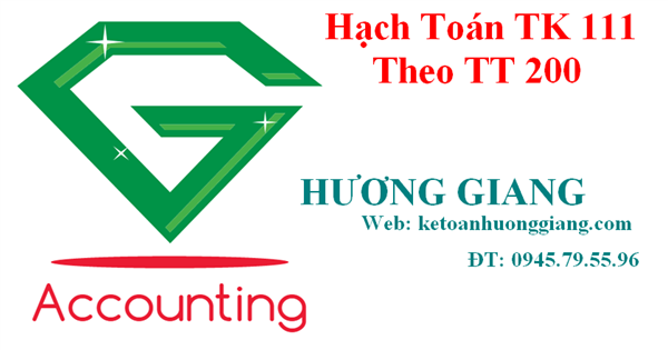 Cách hạch toán tiền mặt – TK 111 Theo Thông tư 200