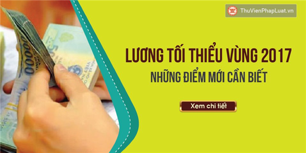 Mức lương tối thiểu vùng năm 2017 mới nhất hiện nay